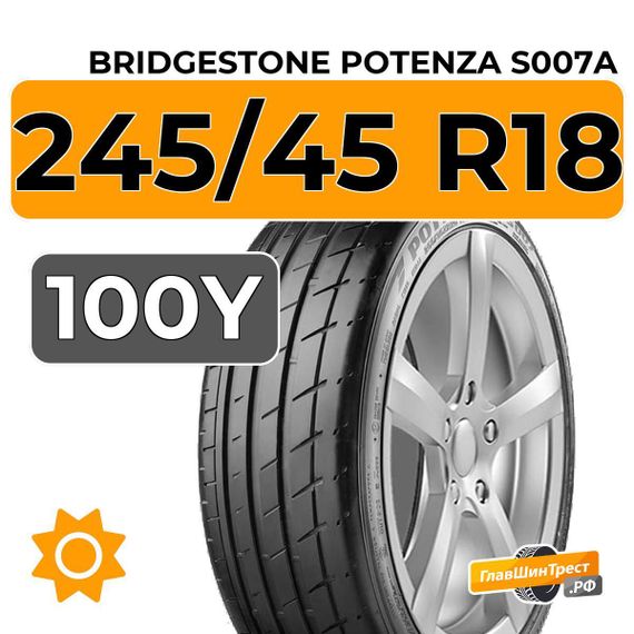 Bridgestone Potenza S007A 245/45 R18 100Y XL