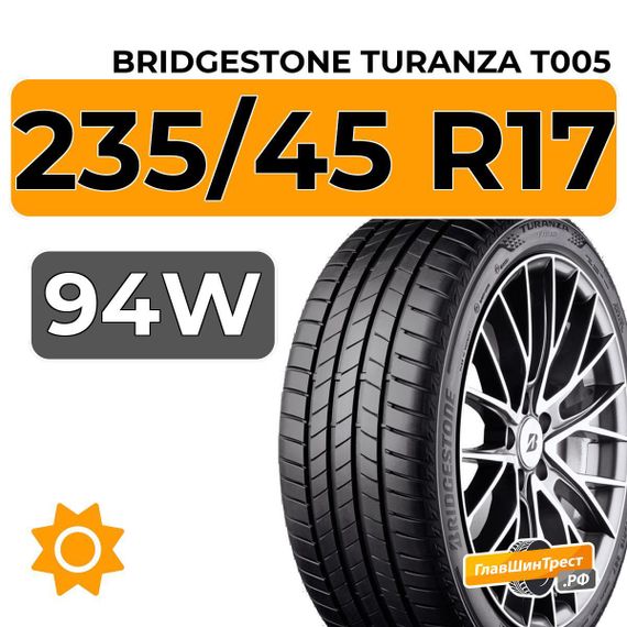 Bridgestone Turanza T005 235/45 R17 94W