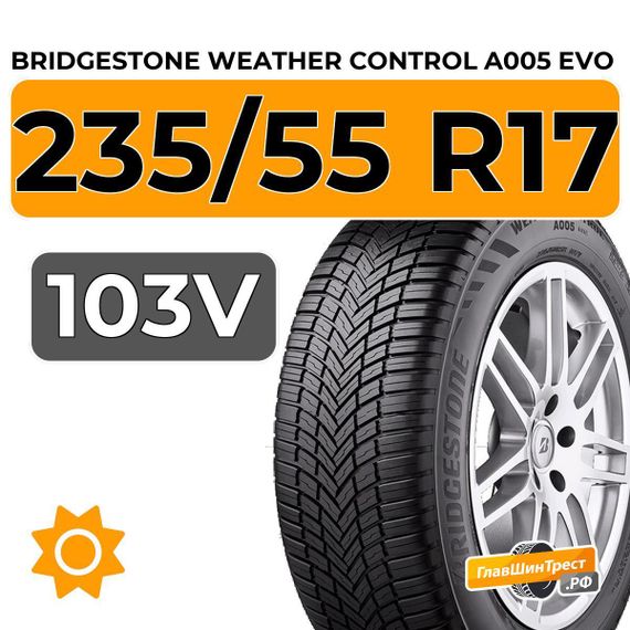 Bridgestone Weather Control A005 Evo 235/55 R17 103V XL