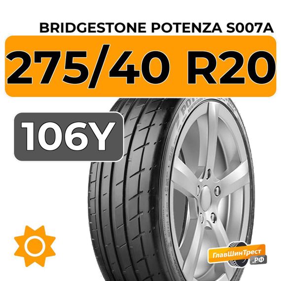 Bridgestone Potenza S007A 275/40 R20 106Y XL