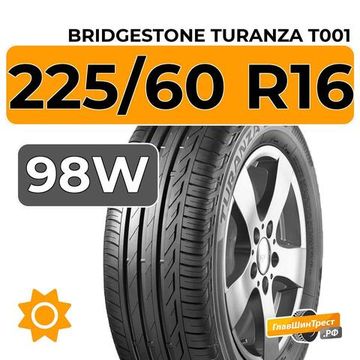 Bridgestone Turanza T001 225/60 R16 98W